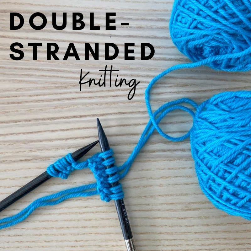 Use Your Stash Faster by Holding Two Strands Together – Knitting