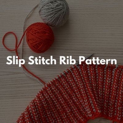 Slip Stitch Rib Pattern