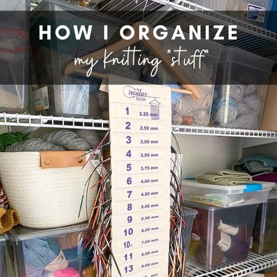 How do you organize your knitting supplies? – Elizabeth Smith Knits
